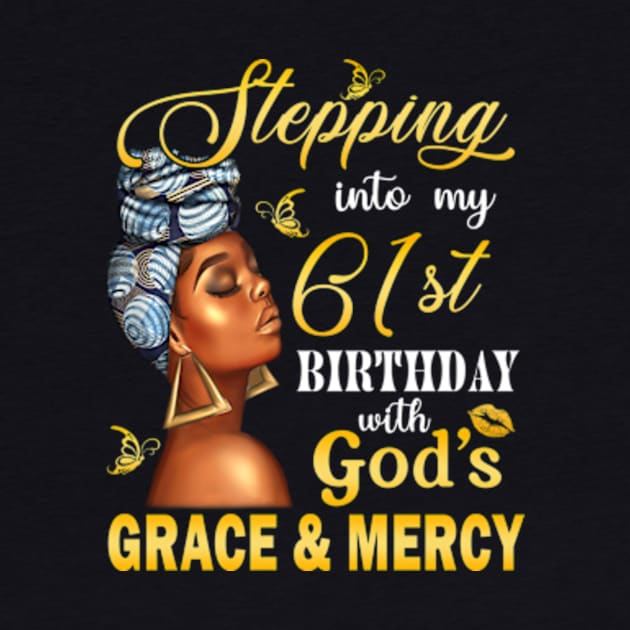 Stepping Into My 61st Birthday With God's Grace & Mercy Bday by MaxACarter